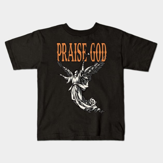 Praise God Kids T-Shirt by WALK BY FAITH NOT BY SIGHT